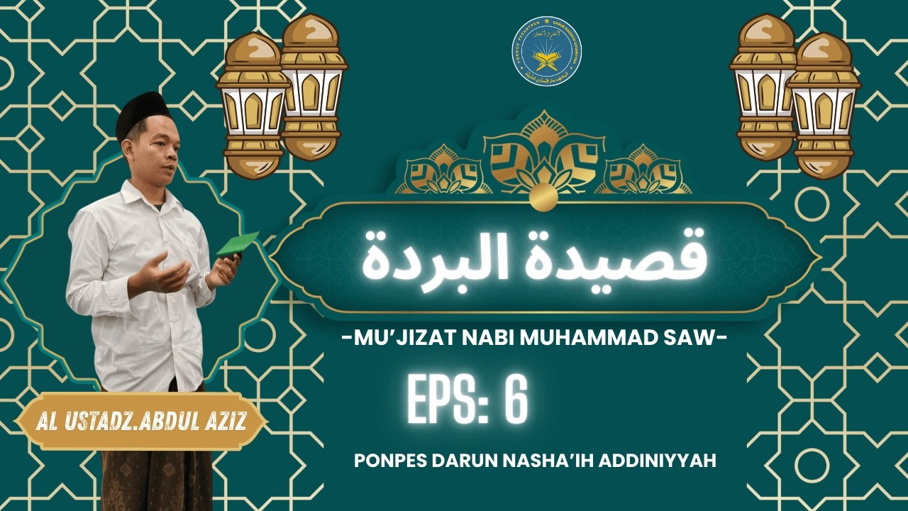 MU'JIZAT NABI MUHAMMAD SAW  [NGAJI KITAB BURDAH PONPES DARUN NASHA'IH ADDINIYYAH]