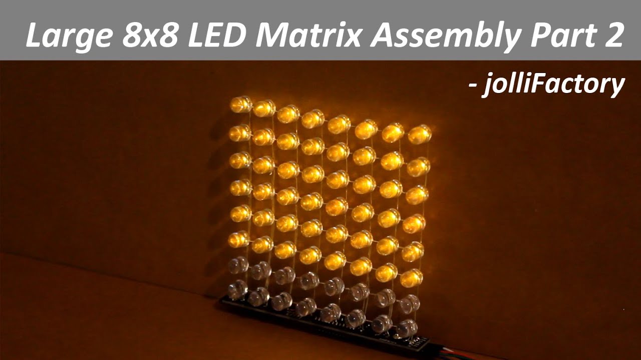 Large 8x8 LED Matrix Assembly Part 2 - jolliFactory