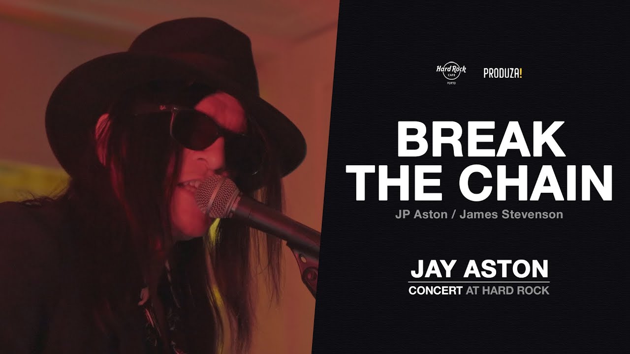 Break the Chain | Jay Aston at the Hard Rock Cafe Porto