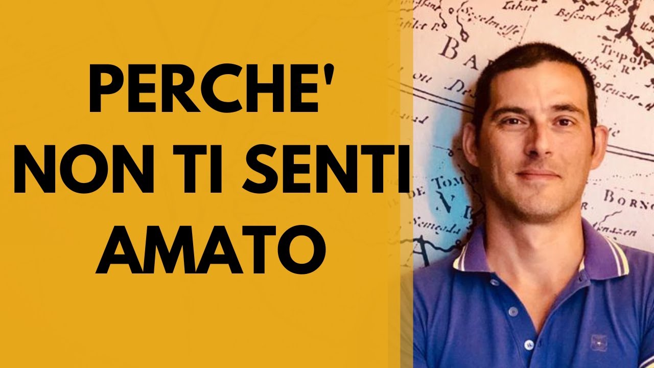 Perché non ti senti amato