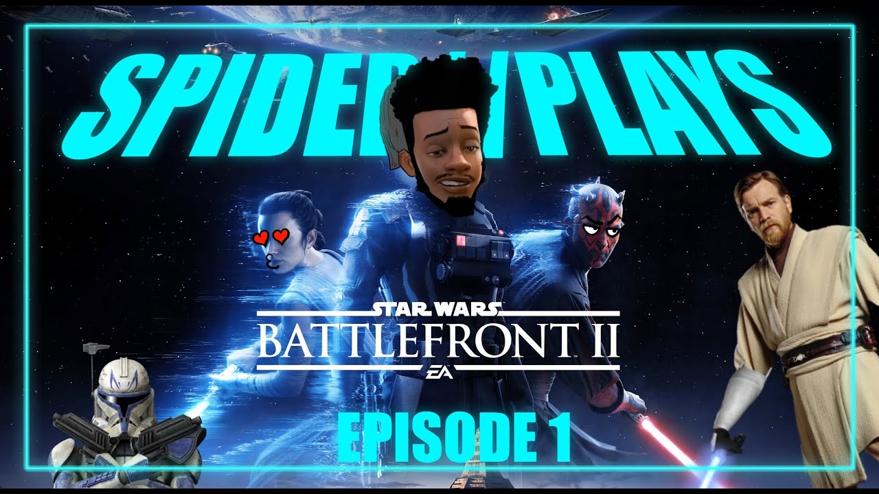 SPIDER//PLAYS: Star Wars Battlefront 2, Episode 1