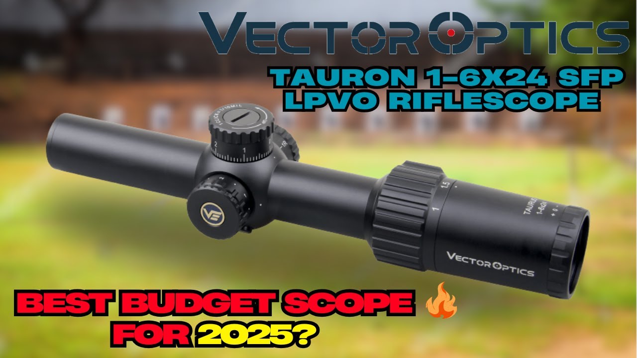 Vector Optics Tauron 1-6x24 LPVO Review – Unboxing, Range Test & Final Verdict