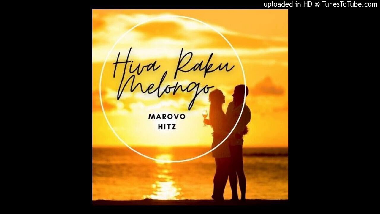 Hiva Raku Melongo - MAROVO HITZ