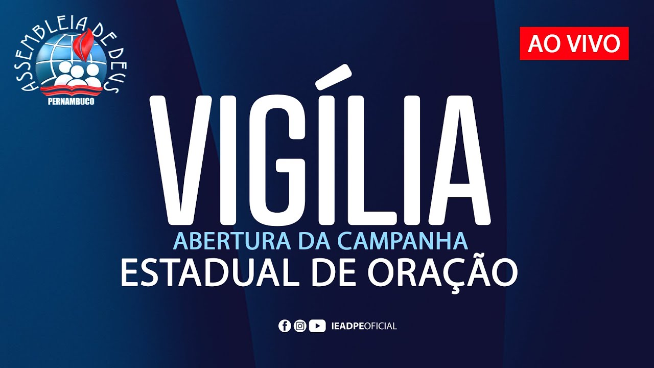 🔴 AO VIVO | Vigília da Campanha Estadual de Oração 19/08/2022
