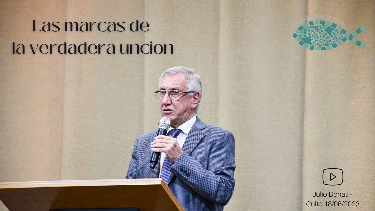 Pastor Julio Donati - Las marcas de la verdadera uncion