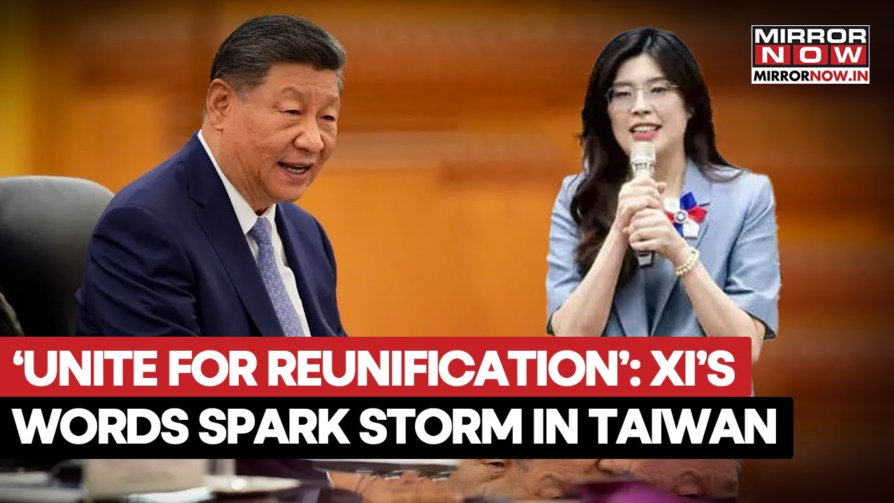 Chinese President Xi Jinping Words To Cheng Li-Wun Sparks Storm In Taiwan, Calls For 'Reunification'