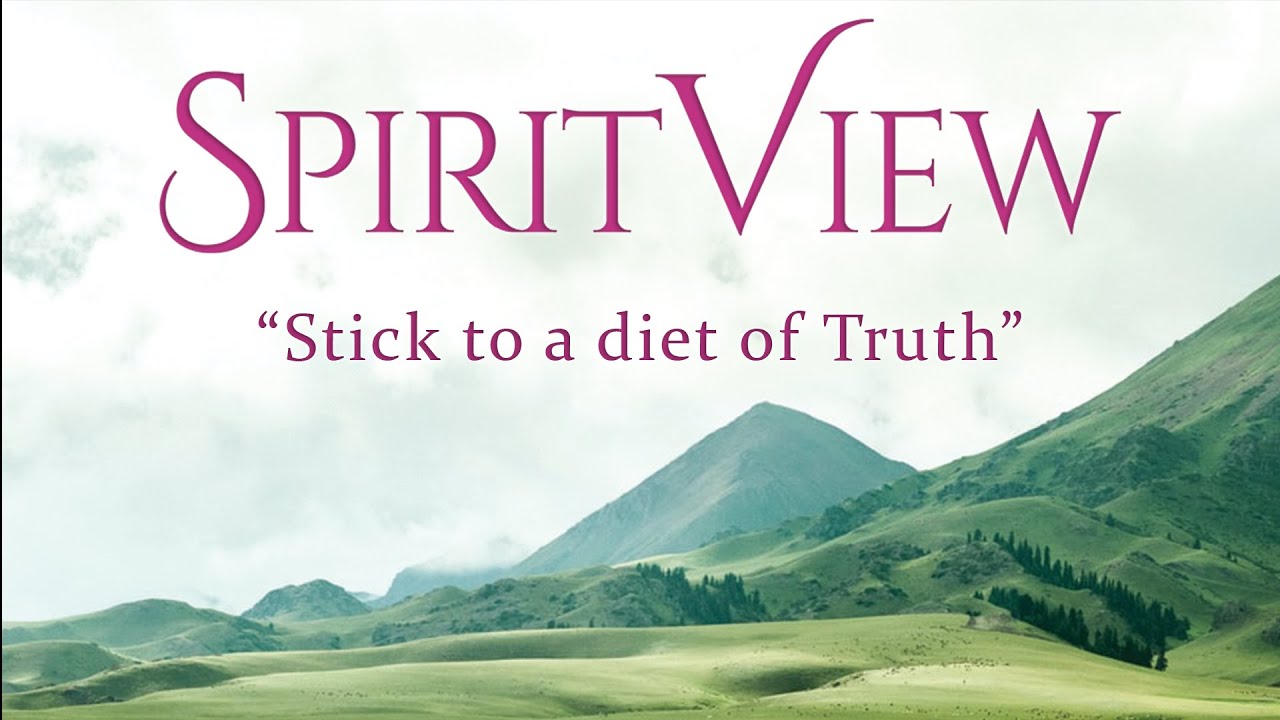 Stick to a diet of Truth