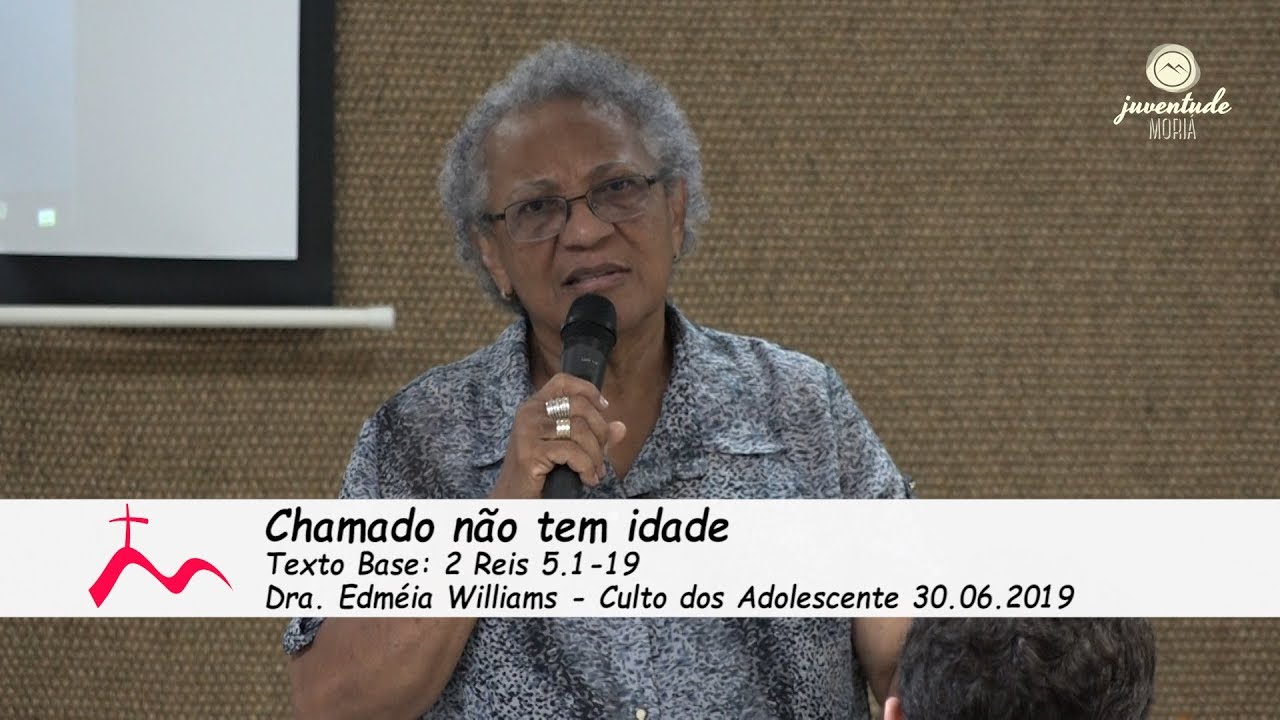 Chamado não tem idade - Dra. Edméia Williams - Culto dos Adolescentes [30.06.2019]