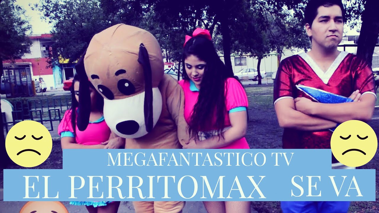 El Perrito Max se Va - Megafantastico tv Show