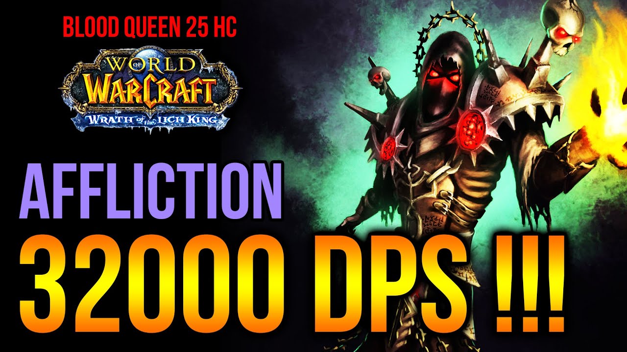 32k DPS !!! Affliction Warlock | Wrath of The Lich King | Blood Queen Lana'thel 25 Heroic