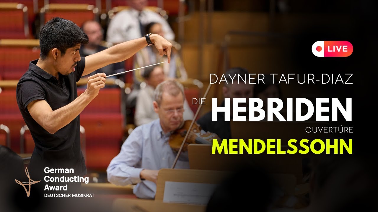 Die Hebriden (Mendelssohn) - Dayner Tafur Díaz, 1st Prize -  German Conducting Award 2023