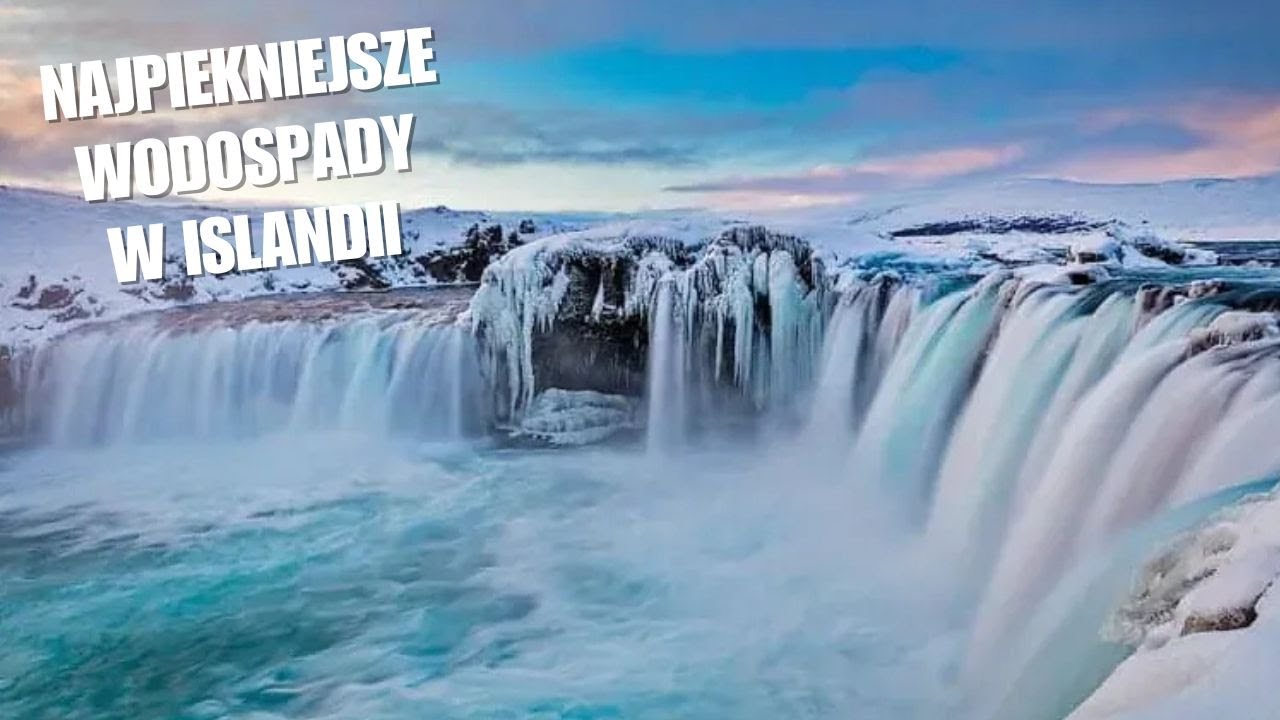 NAJPIĘKNIEJSZE WODOSPADY W ISLANDII
