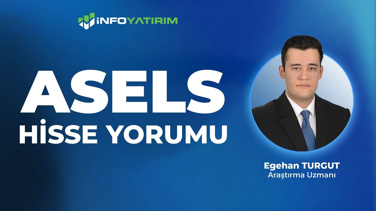 ASELS Hisse Yorumu I Egehan Turgut '6 Mart 2026' I İnfo Yatırım