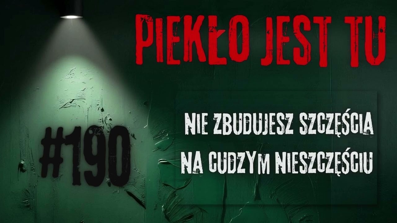 Podcast 190. Nie zbudujesz szczęścia na cudzym nieszczęściu