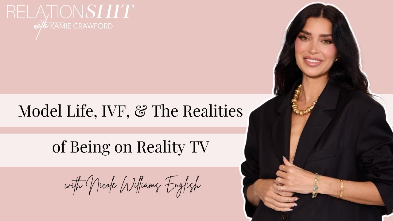 The Realities of Being on Reality TV ft. Nicole Williams English | Relationsh*t with Kamie Crawford