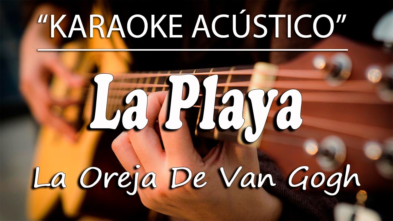 La Playa - La Oreja De Van Gogh (KARAOKE ACÚSTICO)