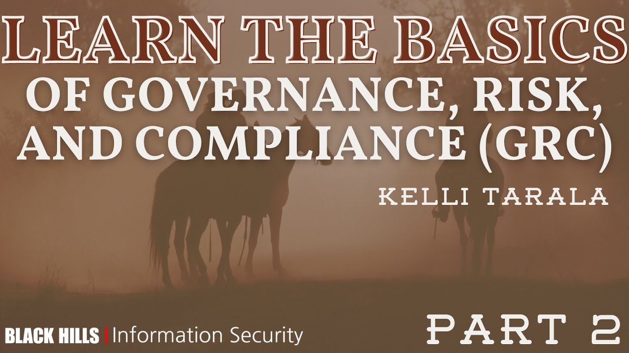Part 2-Learn the Basics of Governance, Risk, and Compliance GRC | Kelli Tarala & CJ Cox