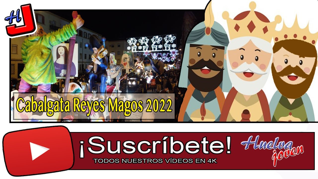 🚜 CABALGATA de REYES MAGOS de HUELVA 2022 🐫🤴🏼🐫🤴🏻🐫👲🏾4K 📹