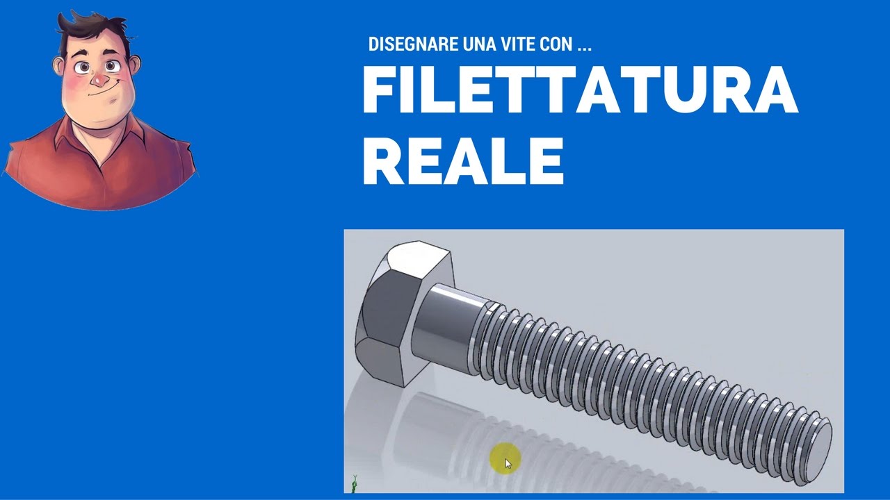 Vite con filettatura reale - Solidworks italiano - Tutorial#98#