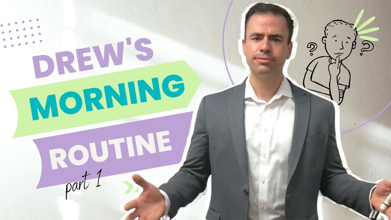Drew's Morning Routine (part 1)