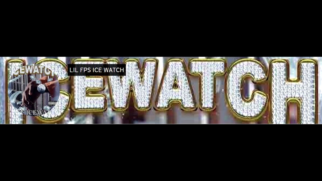 LIL FPS ICE WATCH DIFFERENT ANGLES