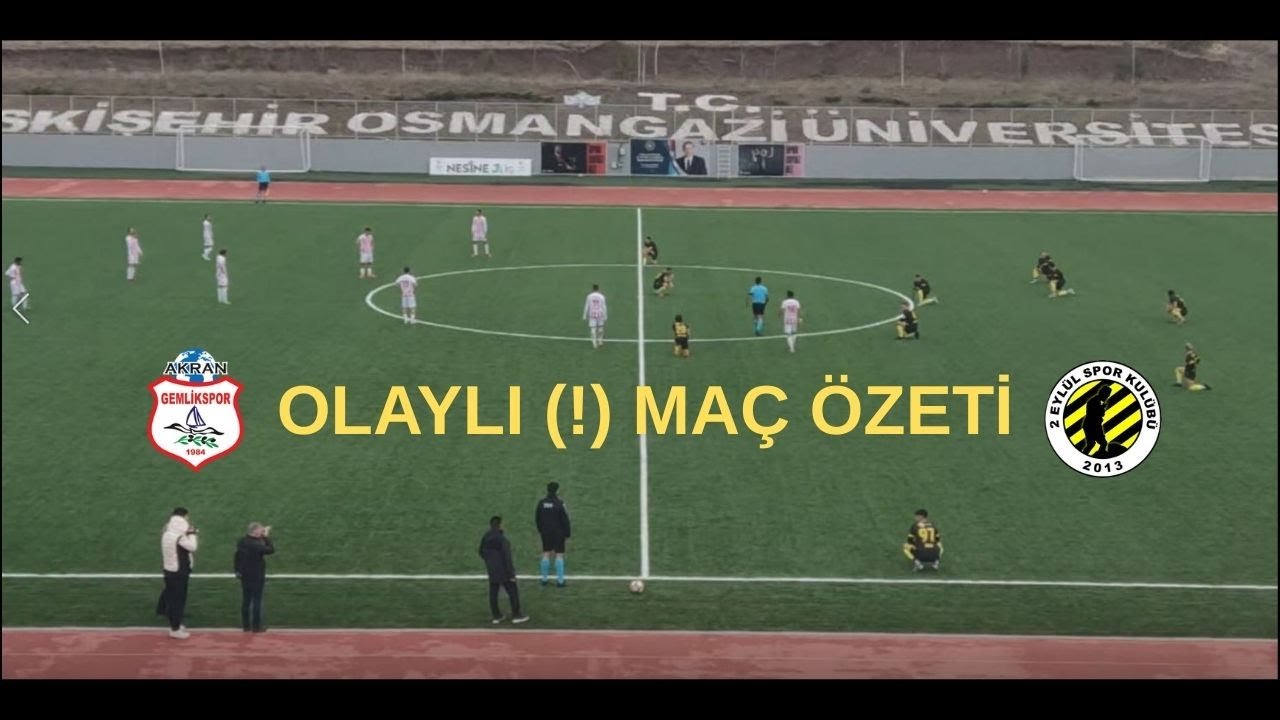 OLAYLI (!) 2 EYLÜL SPOR - A. GEMLİK SPOR MAÇ ÖZETİ