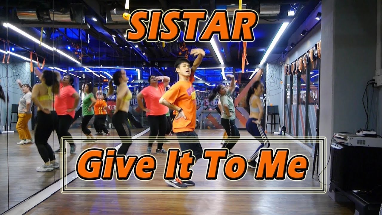 [KPOP] Sistar - Give It To Me | Dance Fitness By Golfy | Give Me Five Thailand | คลาสเต้นออกกำลังกาย