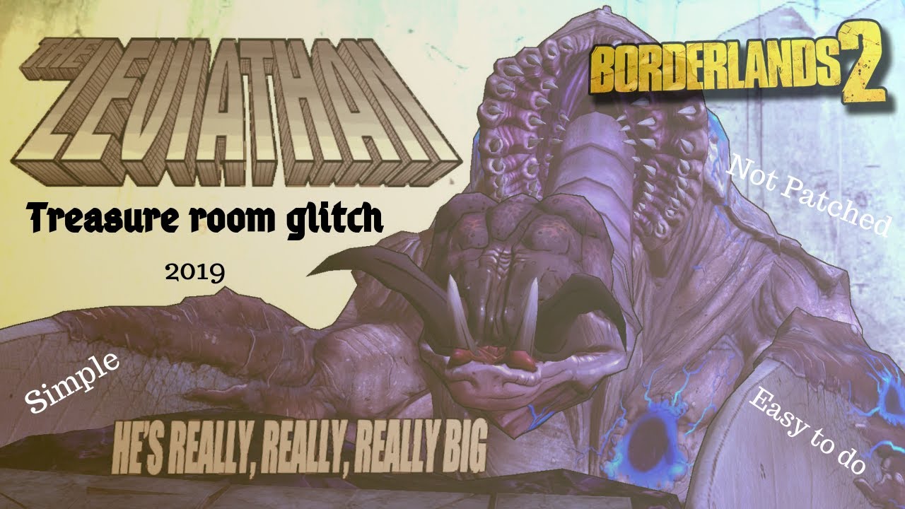 Borderlands 2: Leviathan Treasure Room Glitch 2019