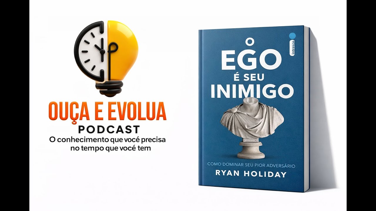 Podcast | O Ego é Seu Inimigo | Autocontrole, propósito e superação | Resumo