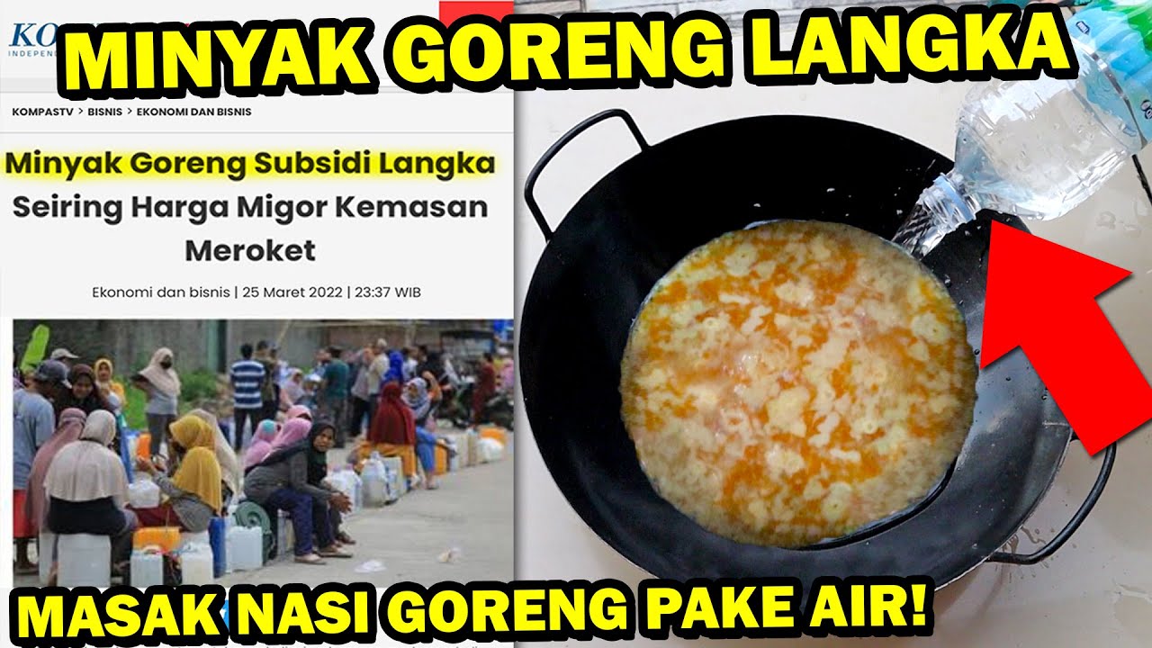 MINYAK GORENG LANGKA! TERPAKSA MASAK NASI GORENG CUMA PAKE AIR!