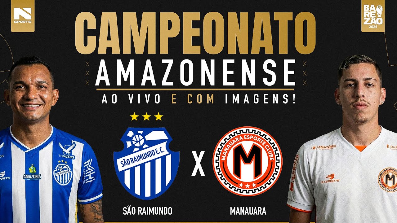 🔴 AO VIVO E COM IMAGENS | SÃO RAIMUNDO X MANAUARA | CAMPEONATO AMAZONENSE 2026