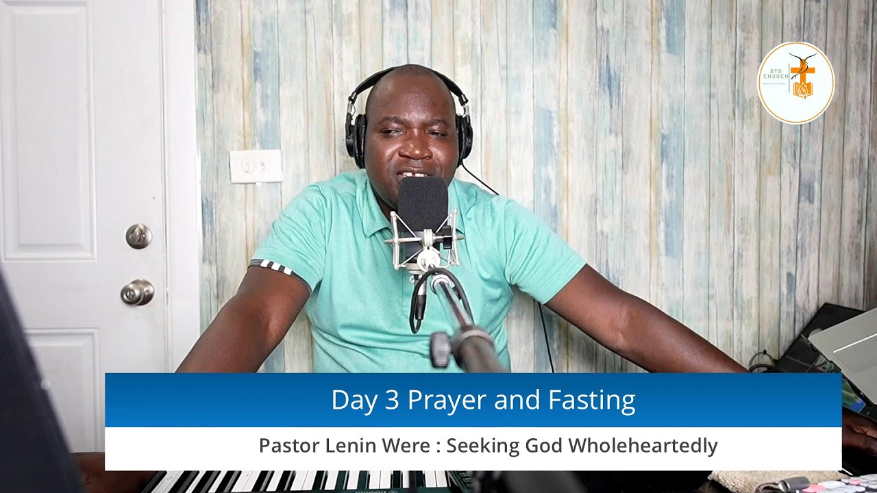 DAY 3 PRAYER & FASTING: Seeking God Wholeheartedly.