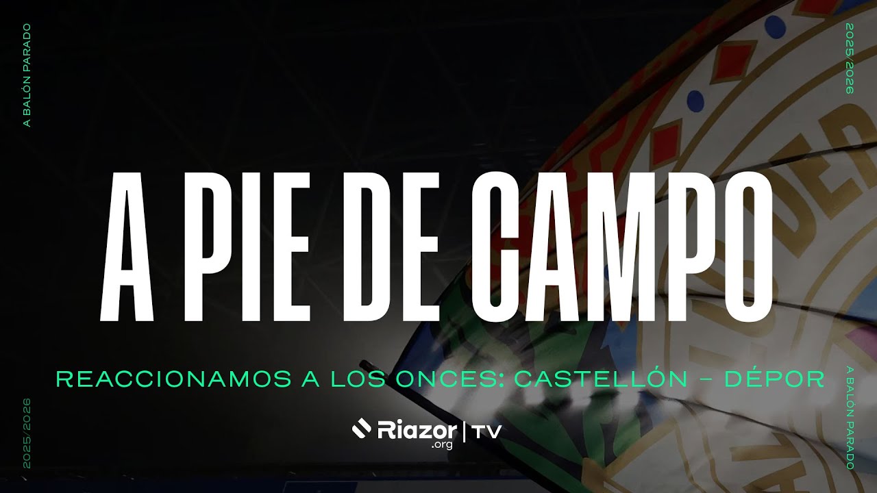 A PIE DE CAMPO: Reaccionamos a los onces del Castellón - Dépor | Previa exprés LaLiga Hypermotion