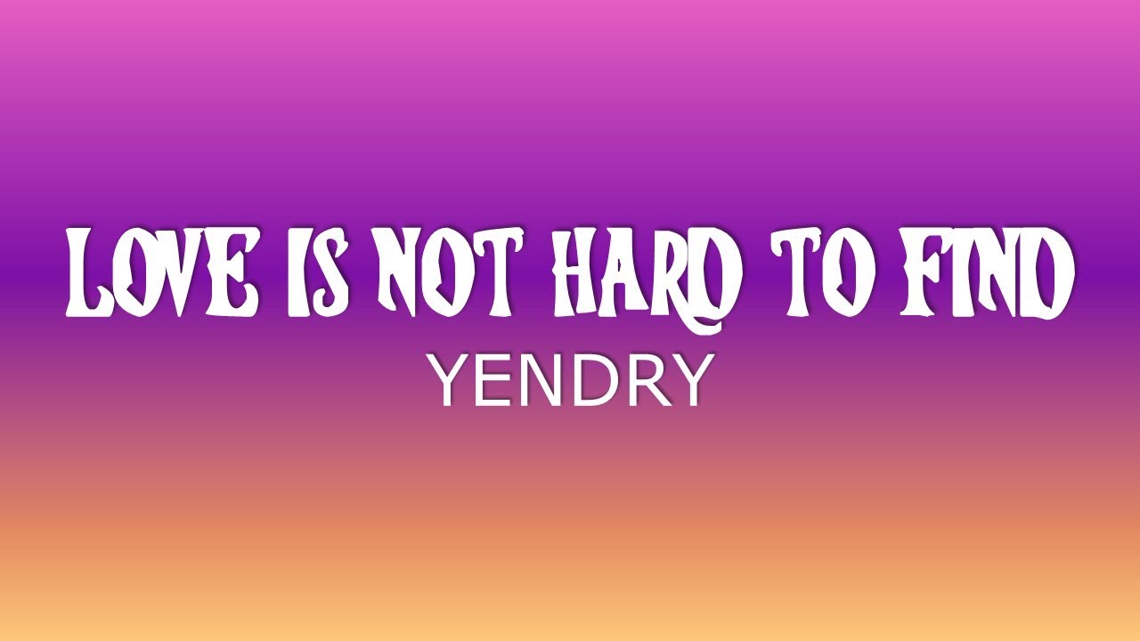 Love Is Not Hard To Find (Lyrics) - YENDRY [from Hotel Transylvania: Transformania]