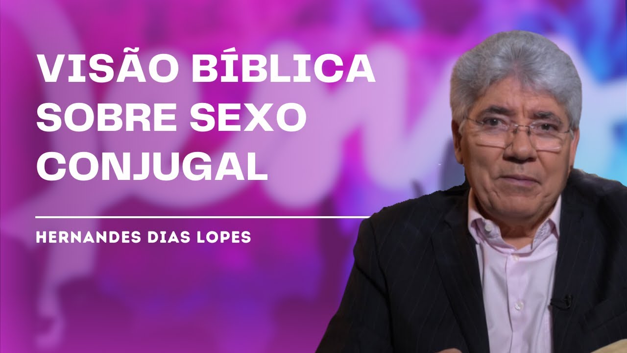 SEXO NO CASAMENTO - Hernandes Dias Lopes