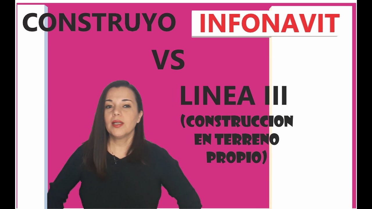 Credito Para Construccion INFONAVIT 2020 (Construyo INFONAVIT AMLO) Construyo VS Linea III