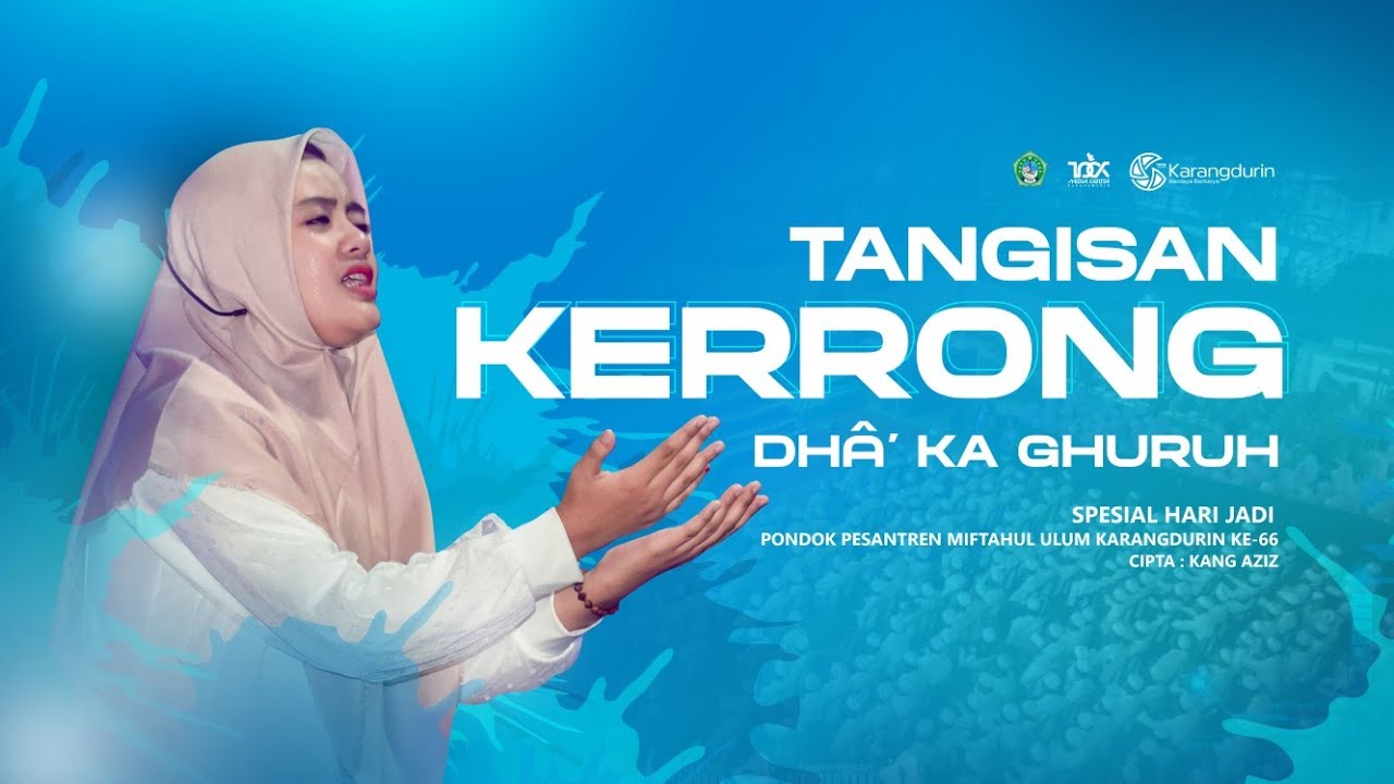 LAGU PERSEMBAHAN "TANGISAN KERRONG DHE' GHURUH" |  OLEH: PROGRAM KHUSUS AMTSILATI PUTRI KARANGDURIN