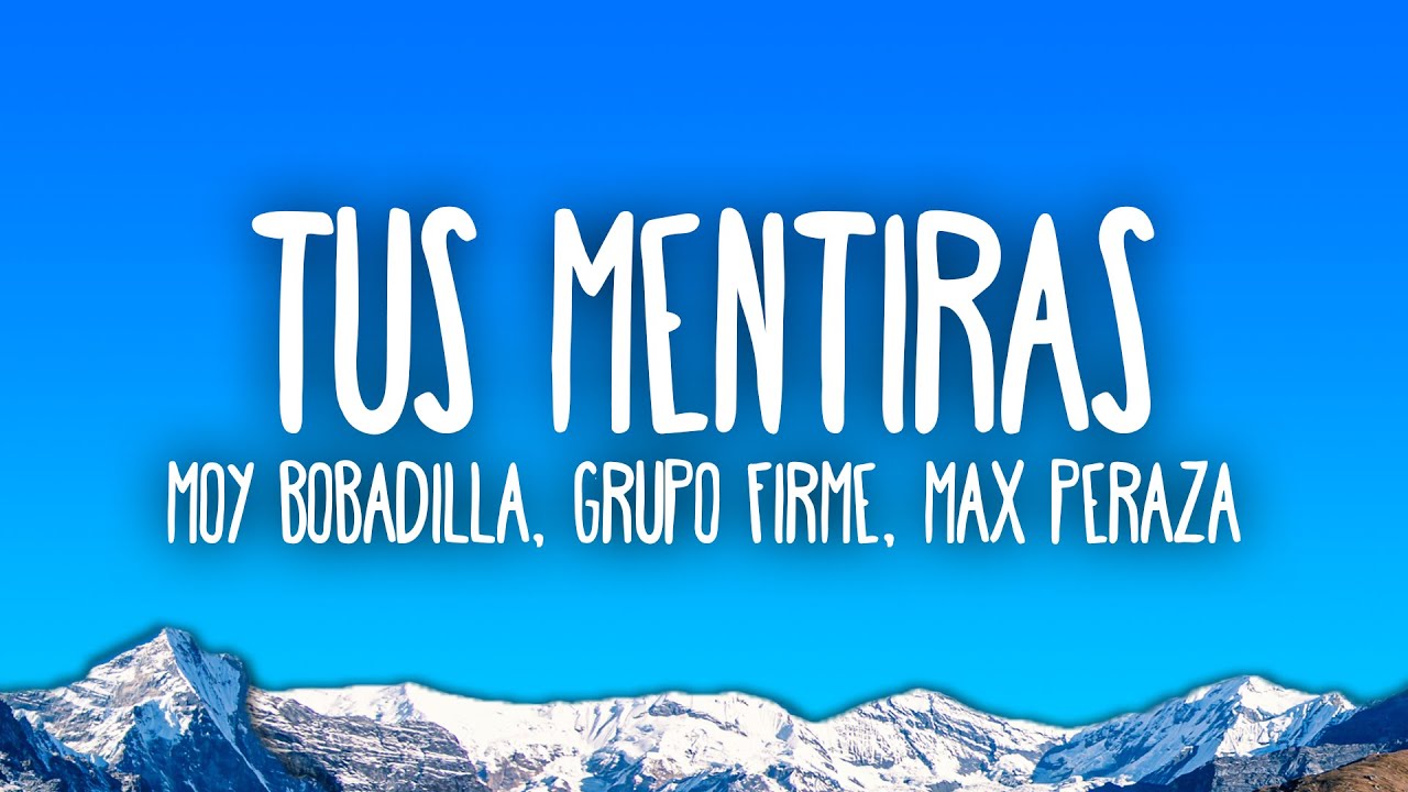 Moy Bobadilla, Grupo Firme, Max Peraza - Tus Mentiras (En Vivo)