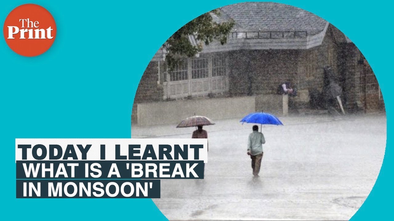 What is a 'monsoon break' & why does it occur?