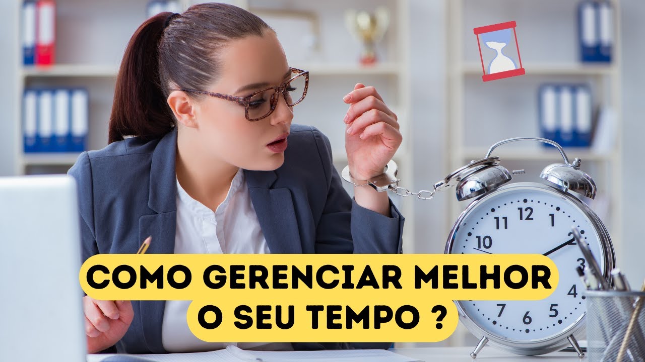 [ATUALIZADO] Como ADMINISTRAR melhor o seu TEMPO | 9 dicas de Como GERENCIAR o TEMPO no dia a dia ⏰