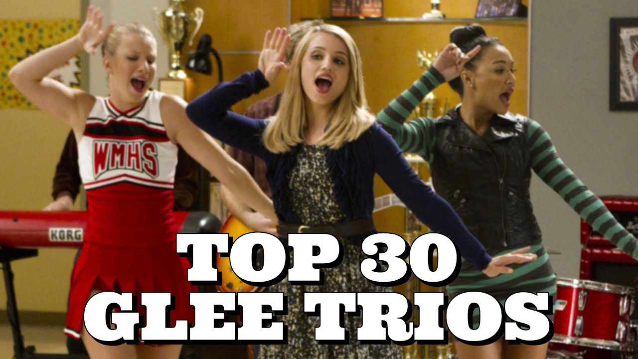 Top 30 Glee Trio Performances