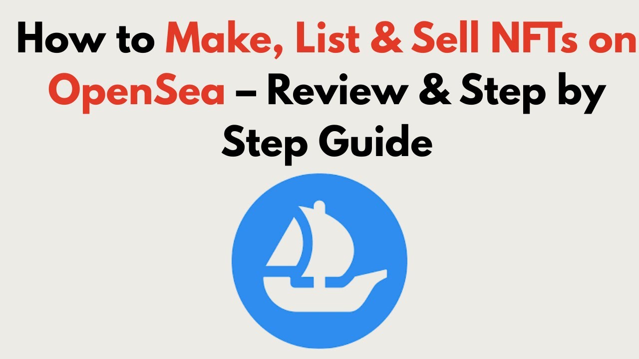 How to Make, List & Sell NFTs on OpenSea 2026 &ndash; Review & Step by Step Guide