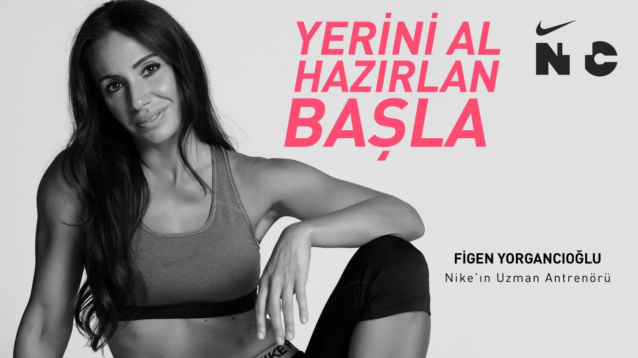 Yerini Al, Hazırlan, Başla | Figen Yorgancıoğlu | Nike
