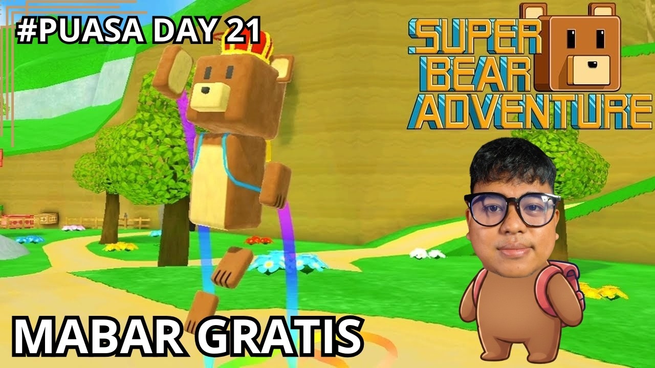 MABAR - SUPER BEAR ADVENTURE GRATIS / PUASA HARI 21 #RamadanwithYoutube