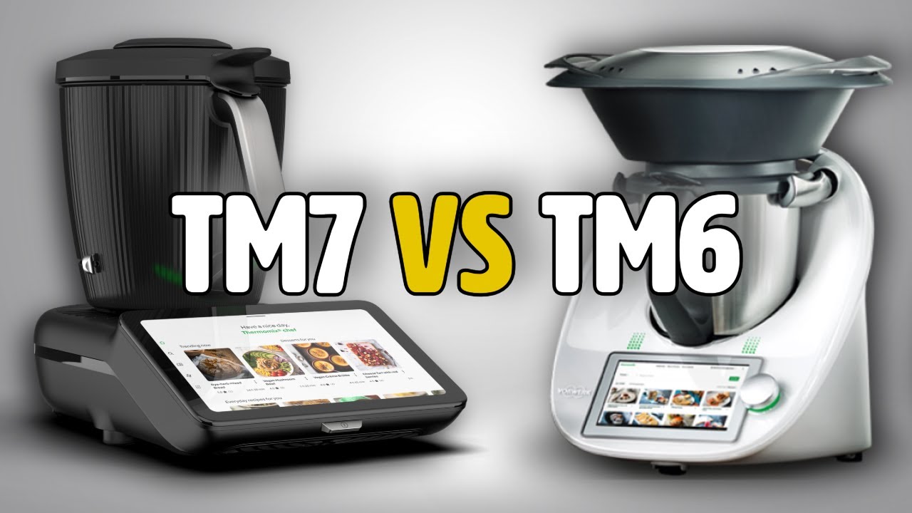 COMPARATIVA THERMOMIX TM7 VS TM6 | LA COMPARACI&Oacute;N DEFINITIVA