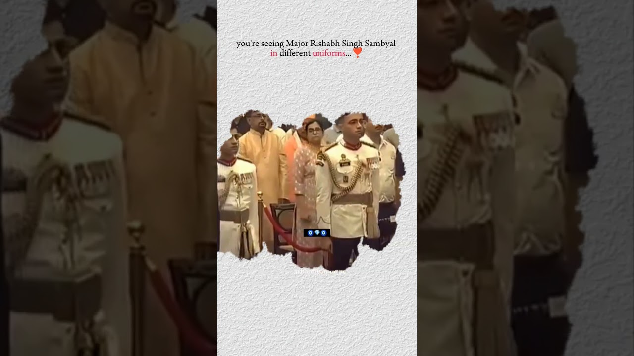 your fev. major Rishabh Singh Sambyal in different uniforms #majorrishabh #adc #fyp #shorts #major