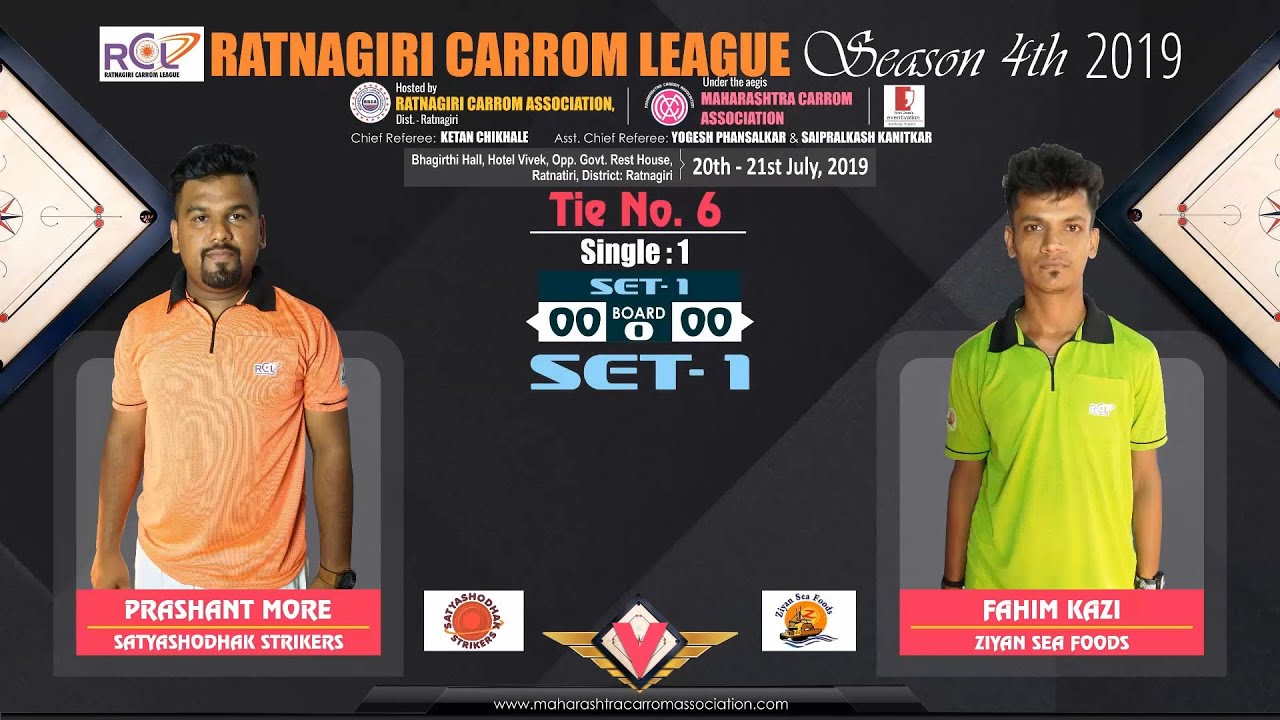 CARROM TIE-6 (SINGLE-1): PRASHANT MORE (SATYASHODHAK STRIKERS) VS FAHIM KAZI (ZIYAN SEA FOODS)