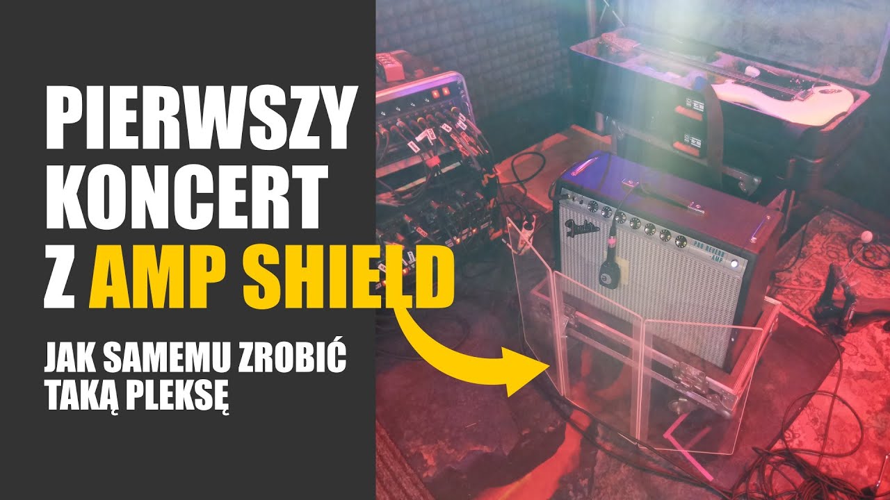 Jak samemu zrobić Amp Shield. Mój pierwszy koncert z pleksą! Zielak