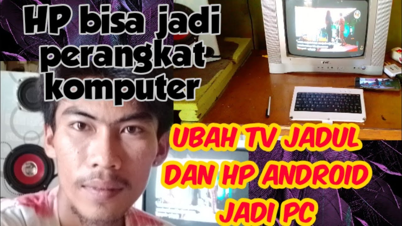 MENGUBAH HP ANDROID JADI PERANGKAT KOMPUTER / Layar hp tayang di Tv Tabung