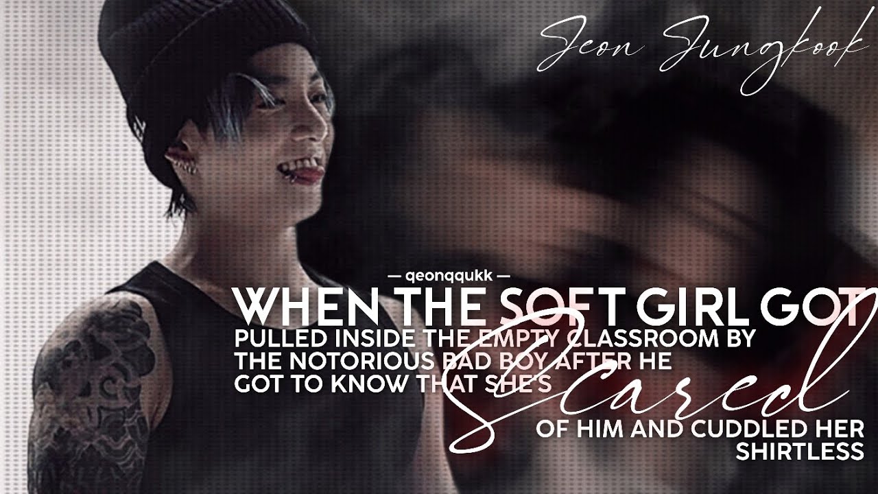 When The Soft Girl Got Pulled Inside A Room By The Notorious Badboy || Jungkook FF || Oneshot
